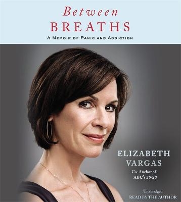 Between Breaths - Elizabeth Vargas
