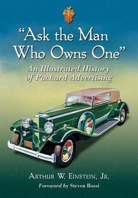 "Ask the Man Who Owns One" - Arthur W. Einstein