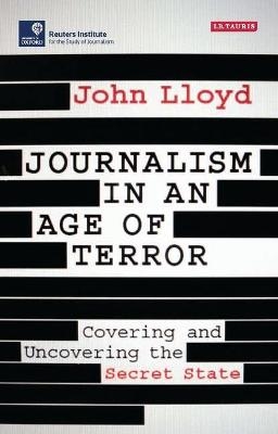 Journalism in an Age of Terror - John Lloyd