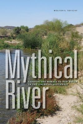 Mythical River - Melissa L. Sevigny