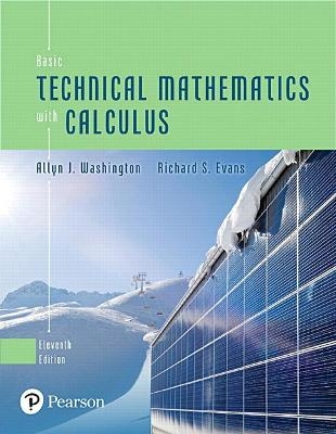 Basic Technical Mathematics with Calculus - Allyn Washington, Richard Evans