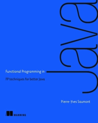 Functional Programming in Java - Pierre-Yves Saumont Saumont