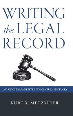 Writing the Legal Record - Kurt X. Metzmeier