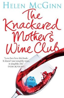 The Knackered Mother's Wine Club - Helen McGinn