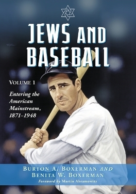 Jews and Baseball - Burton A. Boxerman, Benita W. Boxerman