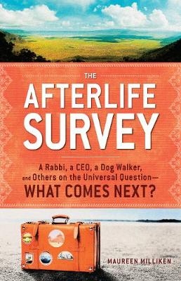 The Afterlife Survey - Maureen Milliken
