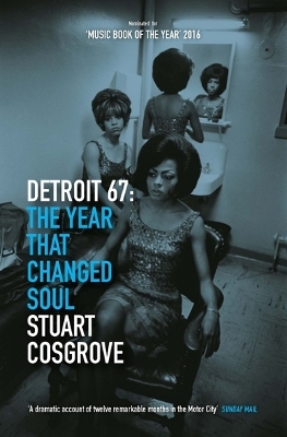 Detroit 67 - Stuart Cosgrove