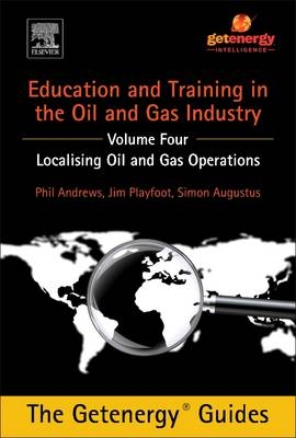 Education and Training for the Oil and Gas Industry - Phil Andrews, Jim Playfoot, Simon Augustus