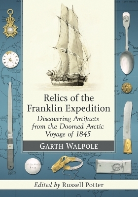 Relics of the Franklin Expedition - Garth Walpole