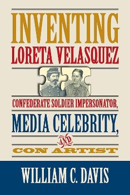 Inventing Loreta Velasquez - William C. Davis