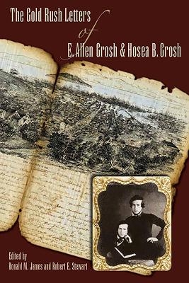 Gold Rush Letters of E. Allen Grosh and Hosea B. Grosh, The - 