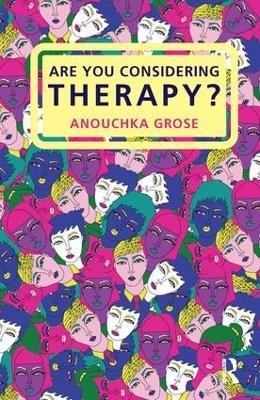 Are You Considering Therapy? - Anouchka Grose