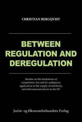 Between Regulation and Deregulation