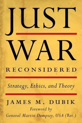 Just War Reconsidered - James M. Dubik, Martin Dempsey