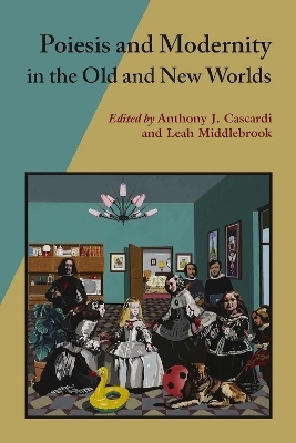 Poiesis And Modernity In The Old And New Worlds - 