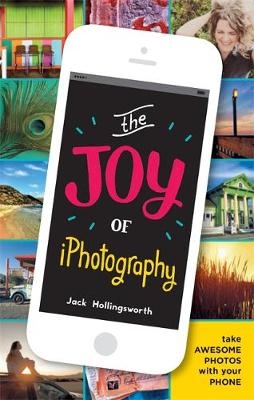 The Joy of iPhotography - Jack Hollingsworth