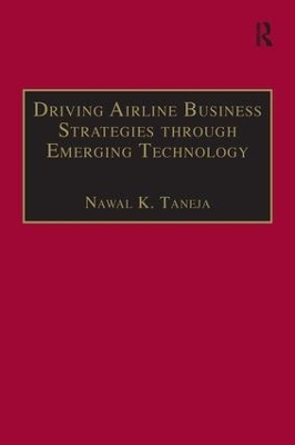 Driving Airline Business Strategies through Emerging Technology - Nawal K. Taneja