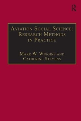 Aviation Social Science: Research Methods in Practice - Mark W. Wiggins, Catherine Stevens