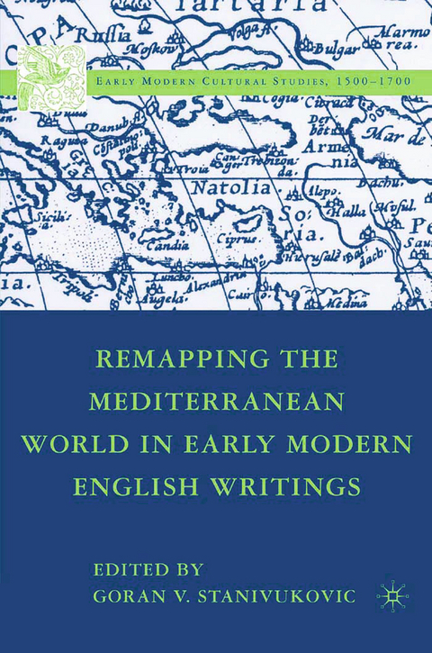 Remapping the Mediterranean World in Early Modern English Writings - 