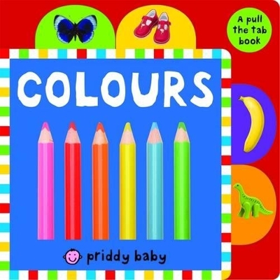Pull The Tab: Colours - Roger Priddy