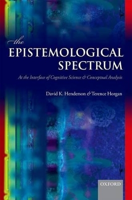 The Epistemological Spectrum - David K. Henderson, Terence Horgan