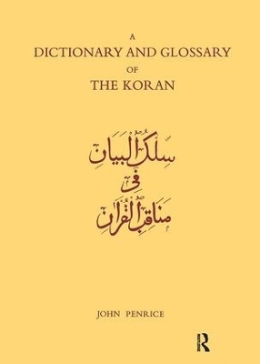 Dictionary and Glossary of the Koran - John Penrice, R.B. Serjeant