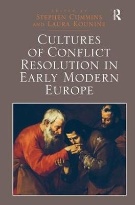 Cultures of Conflict Resolution in Early Modern Europe - 