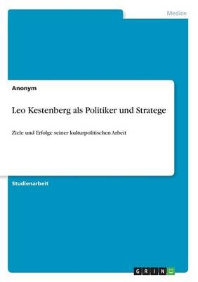 Leo Kestenberg als Politiker und Stratege -  Anonymous