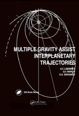 Multiple Gravity Assist Interplanetary Trajectories - A V Labunsky, O V Papkov, K G Sukhanov