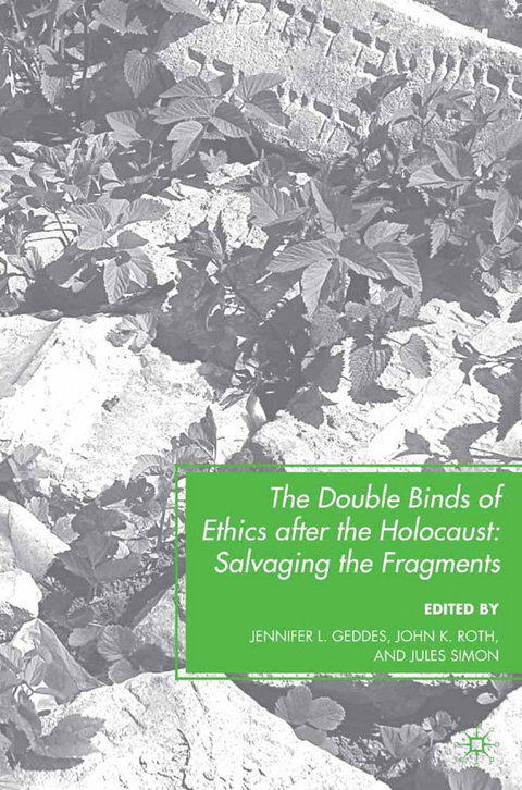 The Double Binds of Ethics after the Holocaust - 