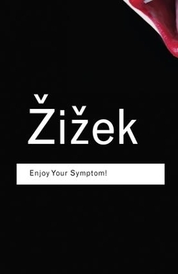 Enjoy Your Symptom! - Slavoj Zizek