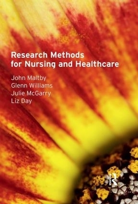 Research Methods for Nursing and Healthcare - John Maltby, Glenn Williams, Julie McGarry, Liz Day