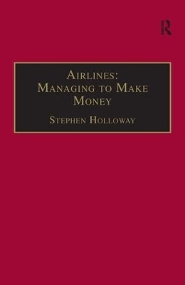 Airlines: Managing to Make Money - Stephen Holloway