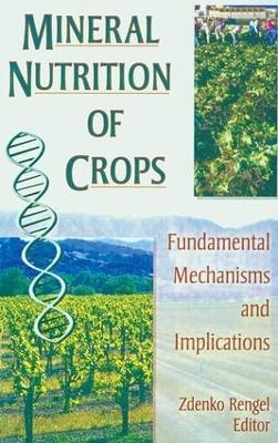 Mineral Nutrition of Crops - Zdenko Rengel