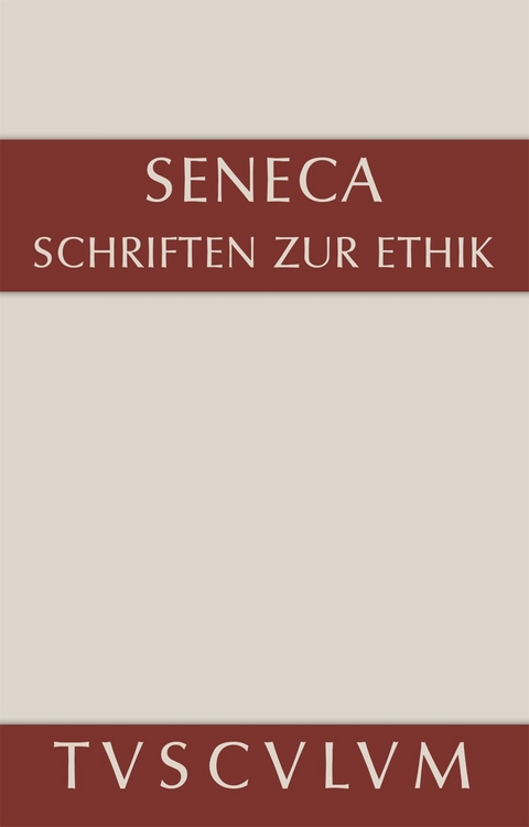 Schriften zur Ethik -  Seneca