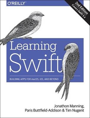 Learning Swift - Paris Buttfield-Addis, Jon Manning, Tim Nugent
