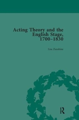 Acting Theory and the English Stage, 1700-1830 Volume 5 - Lisa Zunshine