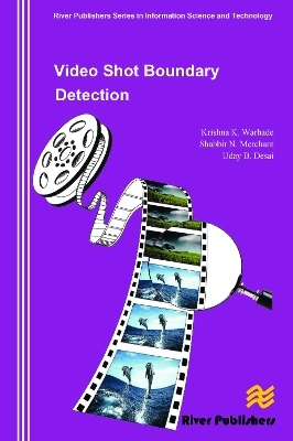 Video Shot Boundary Detection - Krishna K. Warhade, Shabbir N. Merchant, Uday B. Desai