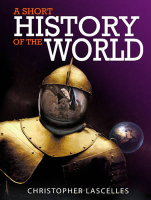 A Short History of the World - Christopher Lascelles