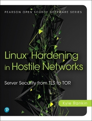 Linux Hardening in Hostile Networks - Kyle Rankin