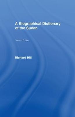 A Biographical Dictionary of the Sudan - Richard Hill