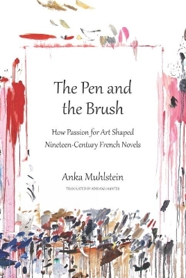 The Pen and the Brush - Anka Muhlstein