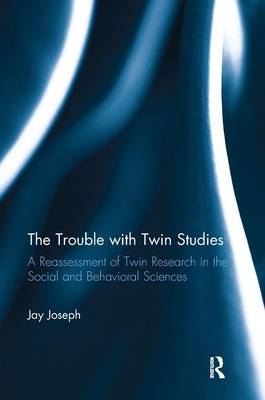 The Trouble with Twin Studies - Jay Joseph