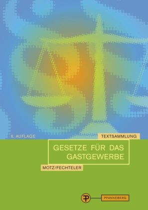 Gesetze für das Gastgewerbe - Renate Bügler, Robert Fechteler, Viktor Lüpertz, Herbert Motz, Hubert Reip