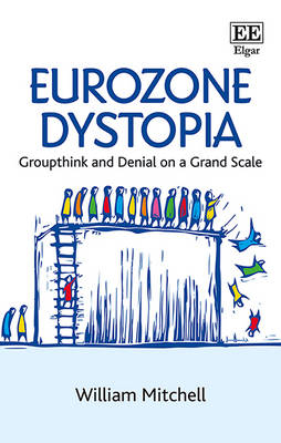 Eurozone Dystopia - William Mitchell