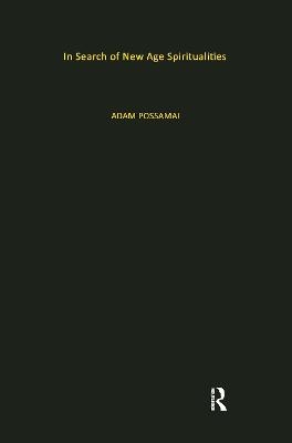 In Search of New Age Spiritualities - Adam Possamai