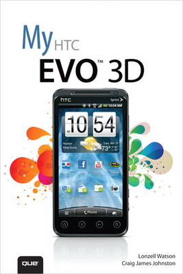 My HTC EVO 3D - Lonzell Watson, Craig James Johnston