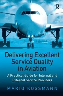 Delivering Excellent Service Quality in Aviation - Mario Kossmann