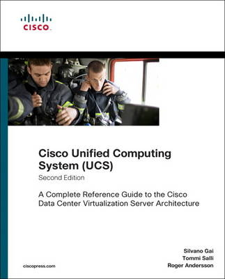 Cisco Unified Computing System (UCS) - Silvano Gai, Tommi Salli, Roger Andersson