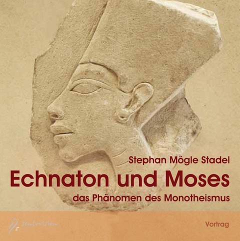 Echnaton und Moses - Stephan Mögle-Stadel